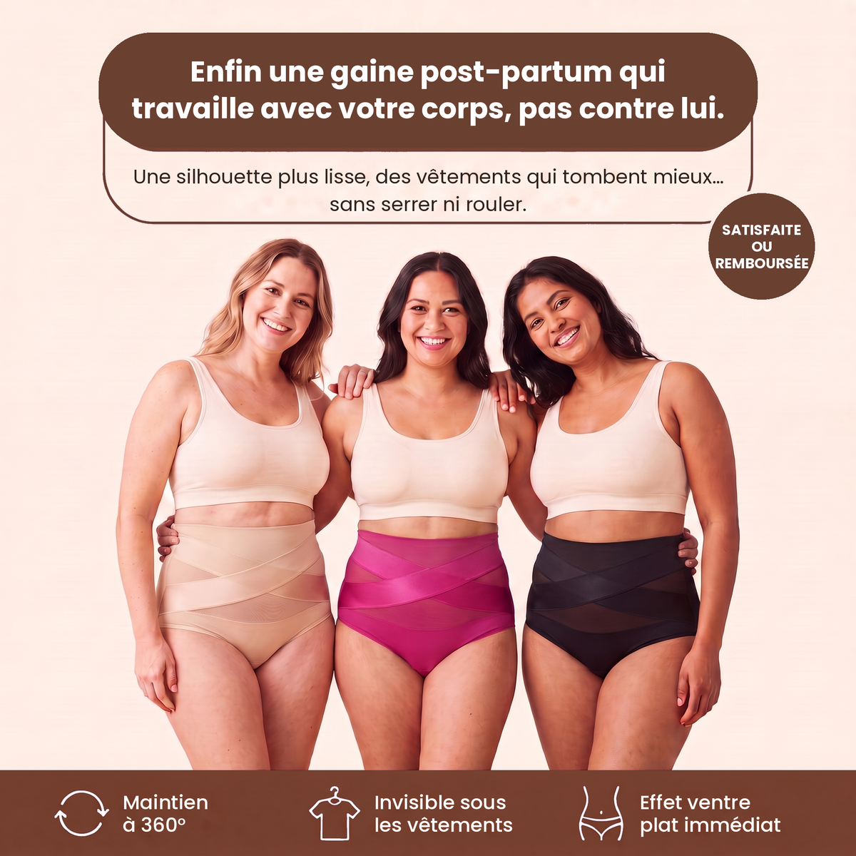 Trois femmes portant la culotte sculptante Corella en beige, rose fuchsia et noir : maintien 360°, invisible sous les vêtements, effet ventre plat immédiat